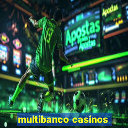 multibanco casinos